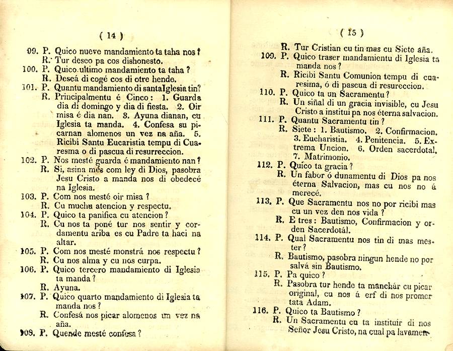 파피아멘투어(語) 최초 교리서

파피아멘투어는 네덜란드령 카리브해 섬 주민 약 25만 명이 사용하는 언어이다. 이 기록은 1826년과 1837년에 로마 카톨릭의 교리문답을 번역하여 파피아멘투어로 기록한 최초의 문서로 ABC제도(諸島)의 공식 언어로 인식하는 계기를 마련하였다.